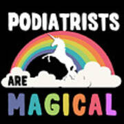 Podiatrists Are Magical Poster