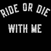 Ride Or Die With Me Poster