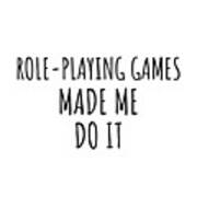 Role-playing Games Made Me Do It Poster
