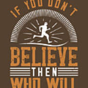 Runner Gift If You Don't Believe Then Who Will Poster