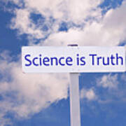 Science Is Truth Sign Poster