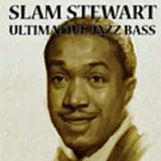 Slam Stewart Poster