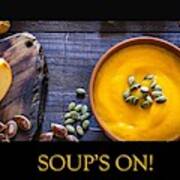 Soup's On - Squash Poster