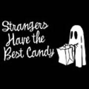 Strangers Have The Best Candy Halloween Poster