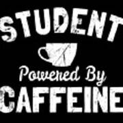 Student Powered By Caffeine Poster