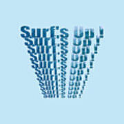 Surfs Up On Repeat Text Design Poster