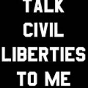 Talk Civil Liberties To Me Poster