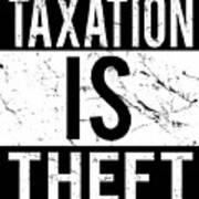 Taxation Is Theft Poster