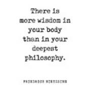 There Is More Wisdom In Your Body - Friedrich Nietzsche Quote - Literature - Typewriter Print Poster