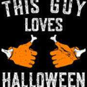 This Guy Loves Halloween Poster
