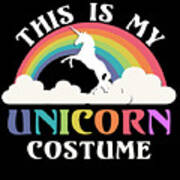 This Is My Unicorn Costume Poster