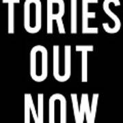 Tories Out Now Labour Party Poster