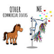 Unicorn Commercial Diver Other Me Funny Gift For Coworker Women Her Cute Office Birthday Present Poster