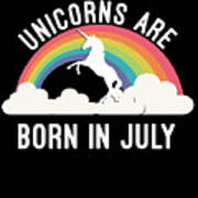 Unicorns Are Born In July Poster