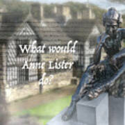 What Would Anne Lister Do? Poster