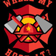 Where My Hose At Funny Fireman Poster