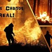 Wild Fires Climate Change Is Real Poster