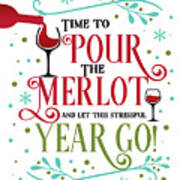 Wine Lovers New Year Pour The Merlot Poster