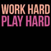 Work Hard Play Hard Workout Gym Workout Muscle Poster