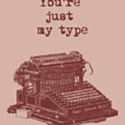 You Are Just My Type Typewriter Quote Poster
