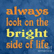 Always Look On The Bright Side Of Life - Square Art Print