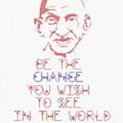 Be The Change - Mahatma Gandhi Minimalist Quotation Poster Art Print