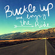 Buckle Up And Enjoy The Ride Art Print