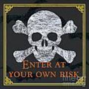 Enter At Your Own Risk Art Print