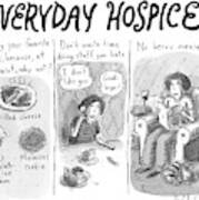 Everyday Hospice -- Excuses For Household Art Print
