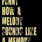 Funny How A Melody Art Print