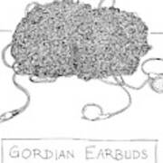 Gordian Earbuds Art Print