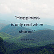 Happiness Is Only Real When Shared. Art Print