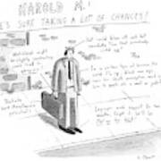 Harold M.: 
He's Sure Taking A Lot Of Chances! Art Print