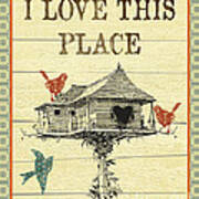 I Love This Place Art Print