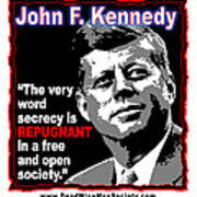 John F Kennedy Secrecy Is Repugnant Art Print