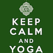 Keep Calm And Yoga On Art Print