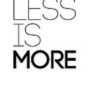 Less Is More Poster White Art Print