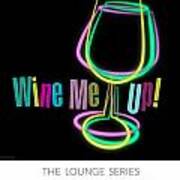 Lounge Series - Wine Me Up Art Print