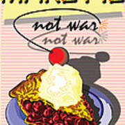 Make Cheery Pie Not War Art Print
