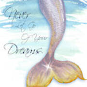 Mermaid Tail Ii (never Let Go Of Dreams) Art Print