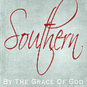 Southern By The Grace Of God Art Print