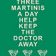 Three Martini A Day Help Keep The Doctor Away - Green Art Print