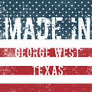 Made In George West, Texas #1 Art Print