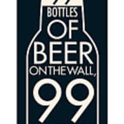 99 Bottles Of Beer Art Print