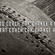 A Good Coach Can Change A Game A Great Coach Can Change A Life Art Print