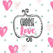 Choose Love Art Print