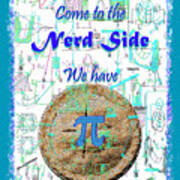 Come To The Nerd Side Art Print