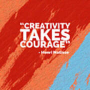 Creativity Takes Courage Art Print