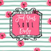 Feed Your Soul Daily Art Print