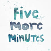 Five More Minutes Art Print